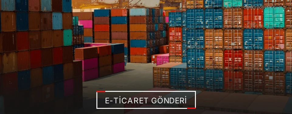 Çankırı E-Ticaret Lojistik Firmaları